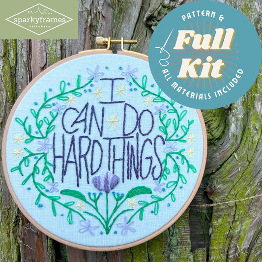 Hand Embroidery FULL kit DIY | I Can Do Hard Things | Mental Health Break Uplifting Gift Encouraging | Learn Embroidery Beginner Friendly